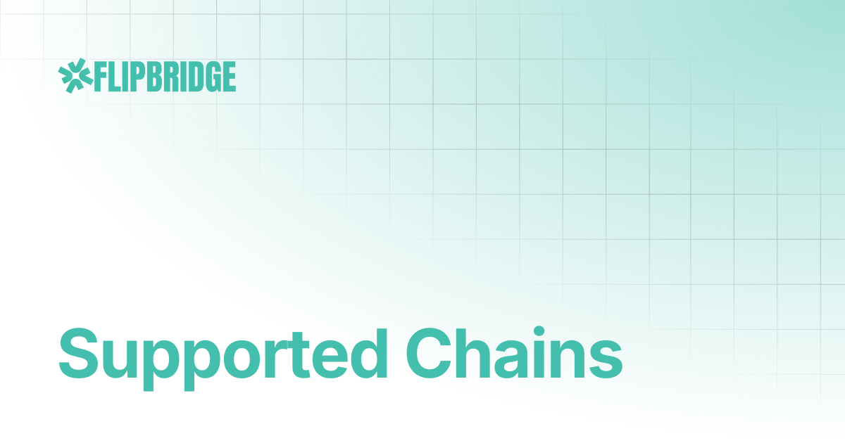 Supported Chains | Flip Docs
